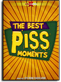 The Best Piss Moments